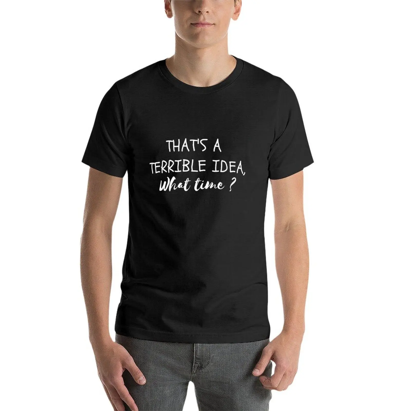 That’s A Terrible Idea. What T - Summer Clothing Ideas Men incelemesi ve fiyatı